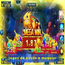 jogos de vestir e maquiar